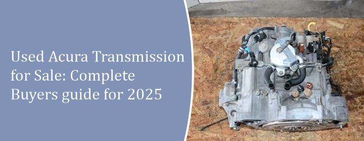 Used Acura Transmission for Sale