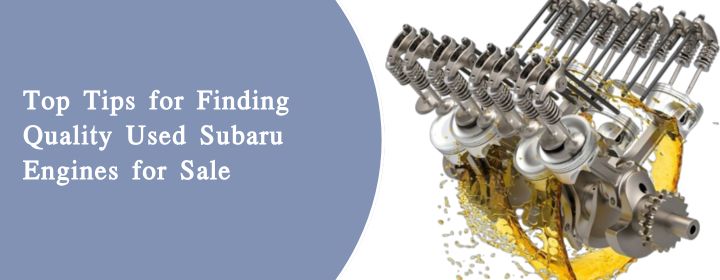 Top-Tips-for-Finding-Quality-Used-Subaru-Engines-for-Sale.