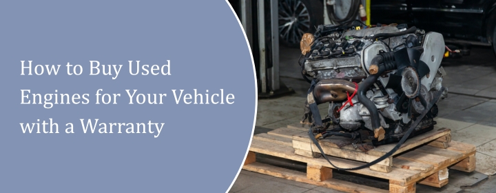 Used-Engines-for-Your-Vehicle-with-a-Warranty.